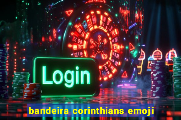 bandeira corinthians emoji